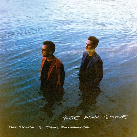 Max Tschida &amp; Tobias Faulhammer: Rise And Shine, CD