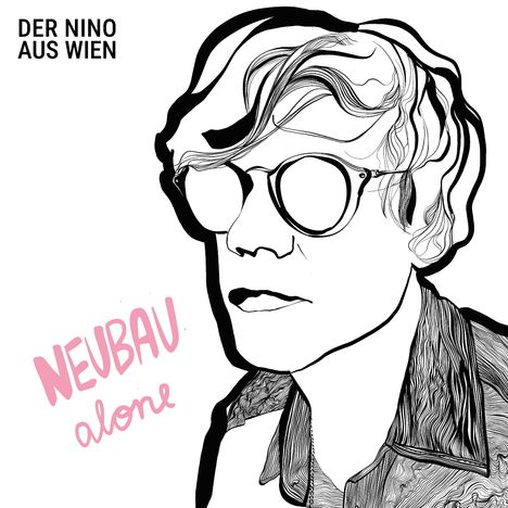 „DER NINO AUS WIEN“ oben, „NEUBAU alone“ in Pink. Illustration eines Mannes mit Sonnenbrille und welligem Haar.