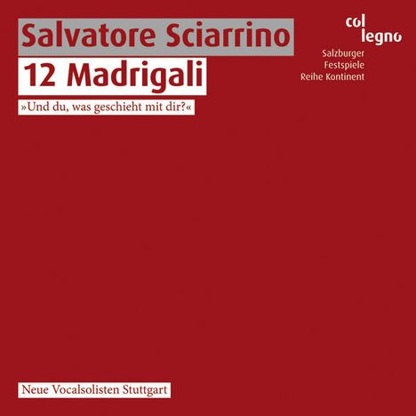 Salvatore Sciarrino (geb. 1947): 12 Madgrigali - "Und du,was geschieht mit dir?", CD