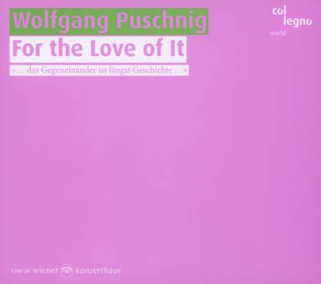 Wolfgang Puschnig (geb. 1956): For the Love of it, CD