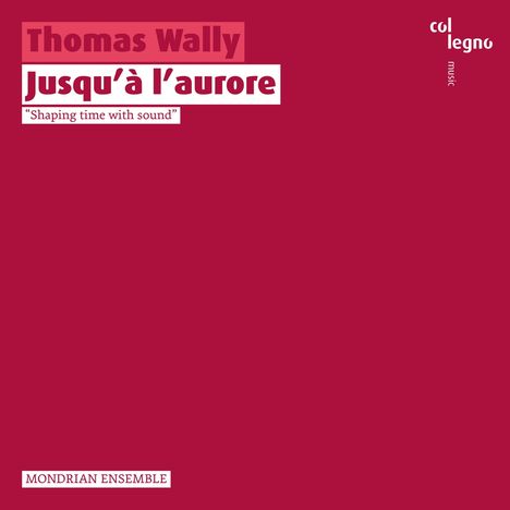 Thomas Wally (geb. 1981): Jusqu' a l'aurore, CD