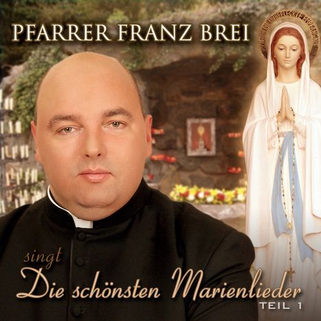 Franz Brei: Die schönsten Marienlieder: Teil 1, CD