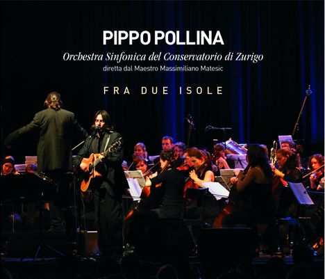 Pippo Pollina &amp; Orch. Sinfonica Del Conservatorio Di Zurigo: Fra Due Isole, CD