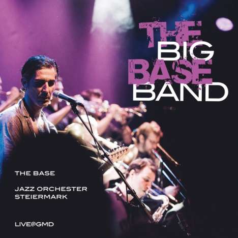 The Big Base Band &amp; Jazz Orchester Steiermark: The Big Base Band: Live @ GMD, CD