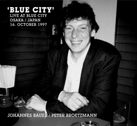 Johannes Bauer &amp; Peter Brötzmann: Blue City, CD