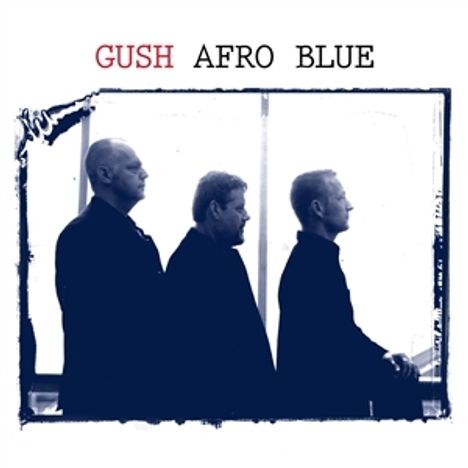 Gush: Afro Blue, CD