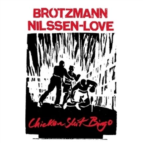 Peter Brötzmann &amp; Paal Nilssen-Love: Chicken Shit Bingo, CD