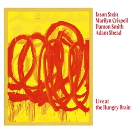 Marilyn Crispell, Jason Stein & Damon Smith: Live At The Hungry Brain, LP