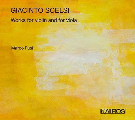 Giacinto Scelsi (1905-1988): Werke für Violine &amp; Viola, CD