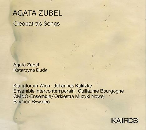 Agata Zubel (geb. 1978): Cleopatra's Songs, CD