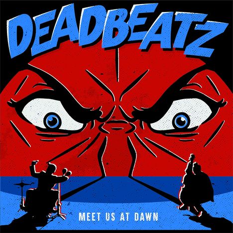 Text: "DEADBEATZ" oben, "MEET US AT DAWN" unten. Illustration mit großen, roten Augen und Musikern in Silhouette.