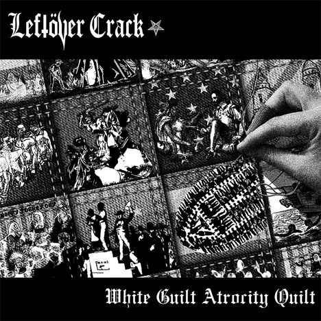 Leftöver Crack: White Guilt Attrocity Quilt, Single 7"