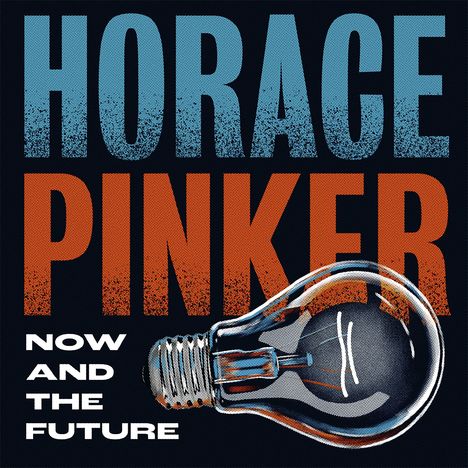 "Horace Pinker", "Now and the Future", Glühbirne illustriert, kontrastierende Farben, blau und orange.