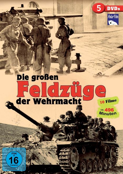 „Die großen Feldzüge der Wehrmacht“ in fett roter und schwarzer Schrift. Oben und unten sind schwarz-weiße Kriegsbilder.