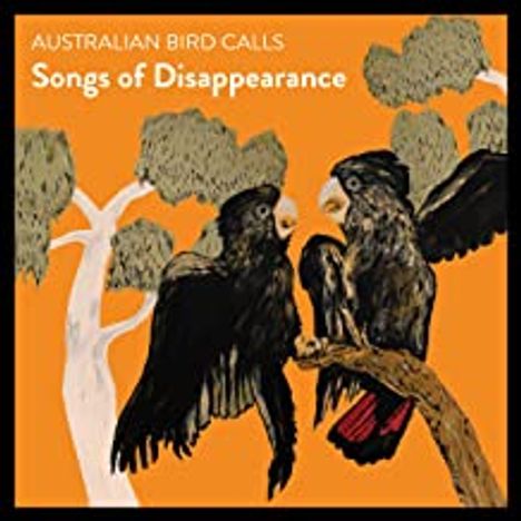 Australian Bird Calls: Songs Of Disappearance (Endangered Edition), CD