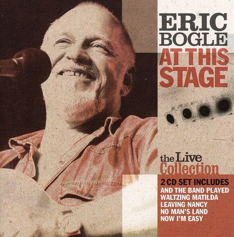 Eric Bogle: At This Stage, 2 CDs