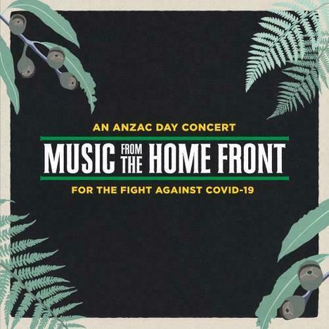 Music From The Home Front: An Anzac Day Concert For The Fight Against Covid-19, 2 CDs