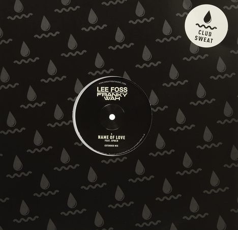Text: "LEE FOSS FRANKY WAH" und "NAME OF LOVE FEAT. SPNCR EXTENDED MIX." Hintergrund mit Wassertropfen-Muster. Oben rechts: "CLUB SWEAT" Logo.