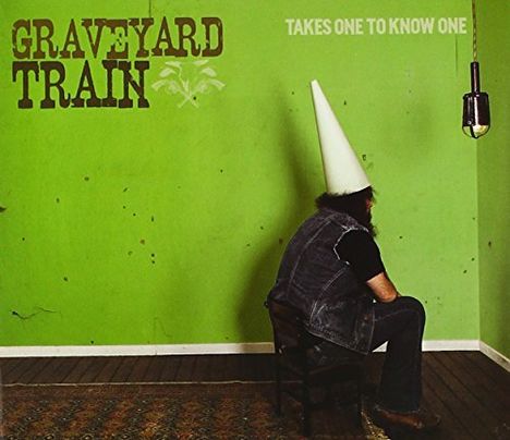 Graveyard Train: Takes One To Know One, CD