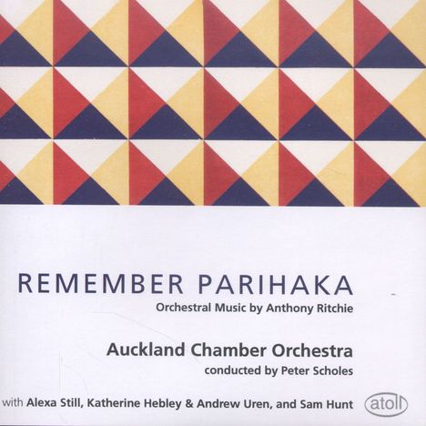 Anthony Ritchie (geb. 1960): Orchesterwerke "Remember Parihaka", CD