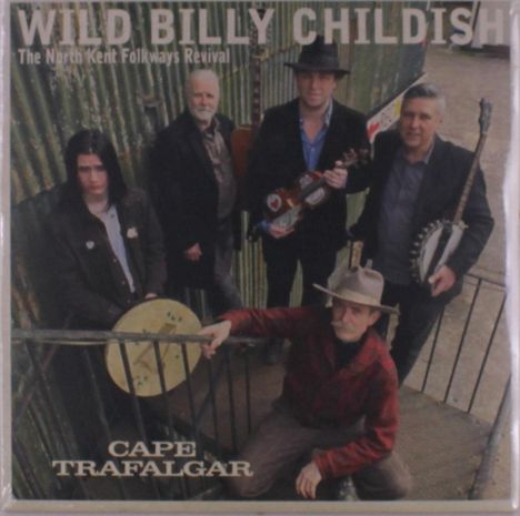 Texte: "Wild Billy Childish", "The North Kent Folkways Revival", "Cape Trafalgar". Eine Band mit Instrumenten.