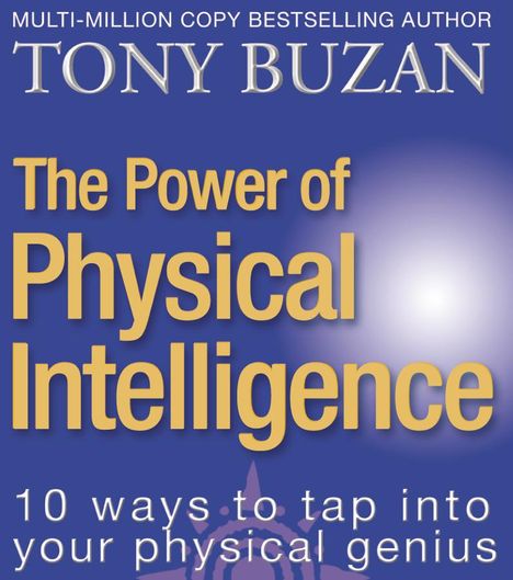 Tony Buzan: The Power of Physical Intelligence, Buch