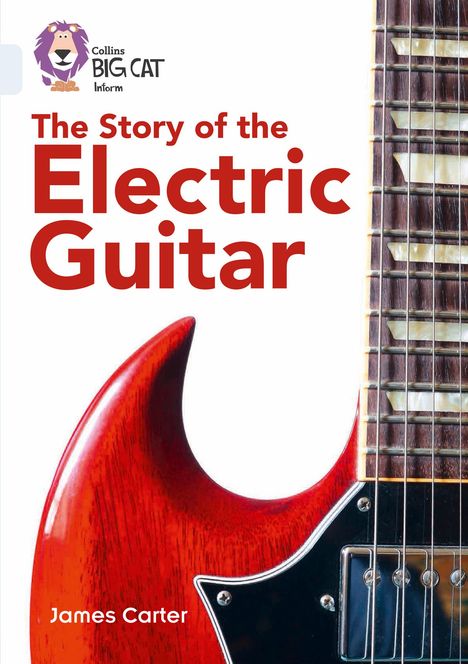 James Carter (geb. 1969): The Story of the Electric Guitar, Buch