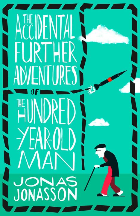 Jonas Jonasson: The Accidental Further Adventures of the Hundred-Year-Old Man, Buch