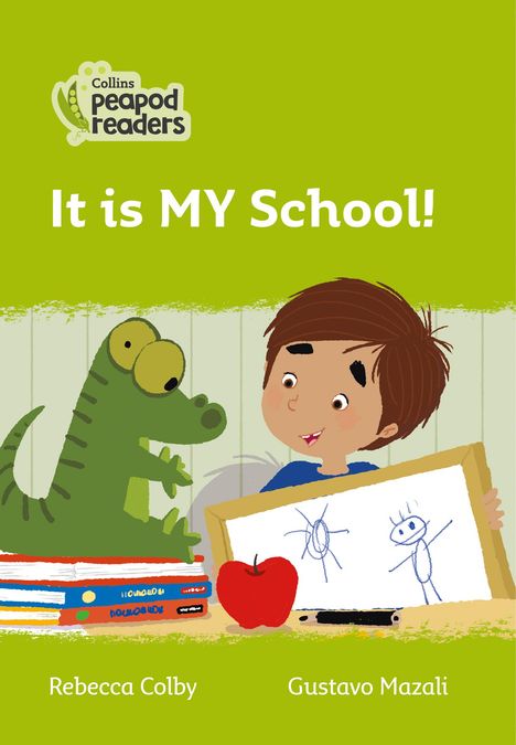 Text: "It is MY School!" Illustration: Ein Kind mit Bild, grüner Dinosaurier, Bücher, roter Apfel, Stift.