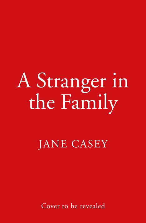 Jane Casey: A Stranger in the Family, Buch