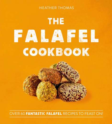 Heather Thomas: The Falafel Cookbook, Buch