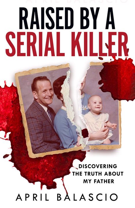 April Balascio: Raised by a Serial Killer, Buch