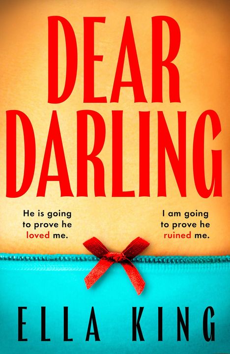"DEAR DARLING" in großen roten Buchstaben, unten "He is going to prove he loved me. I am going to prove he ruined me."