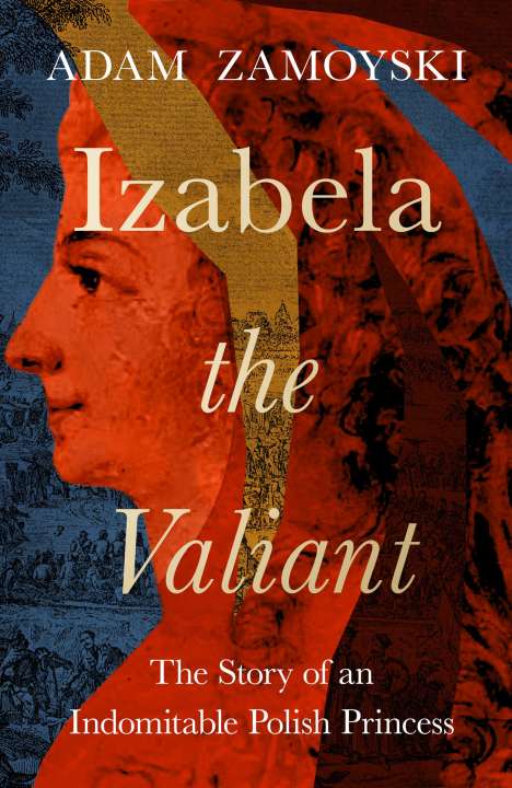 Adam Zamoyski: Izabela the Valiant, Buch