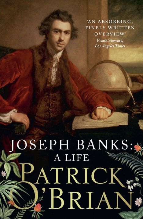 „Joseph Banks: A Life“ von Patrick O'Brian. Ein Porträt zeigt einen eleganten Mann in Anzug mit Globus und Buch.