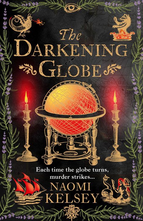 „The Darkening Globe“, „Each time the globe turns, murder strikes…“, „Naomi Kelsey“. Ein traditioneller Globus, Kerzen.
