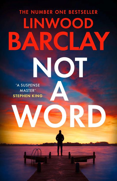 Text: "The Number One Bestseller", "Linwood Barclay", "Not a Word", "'A Suspense Master' Stephen King". Person auf Steg bei Sonnenuntergang.