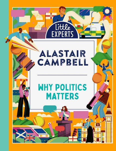 Alastair Campbell: Why Politics Matters, Buch