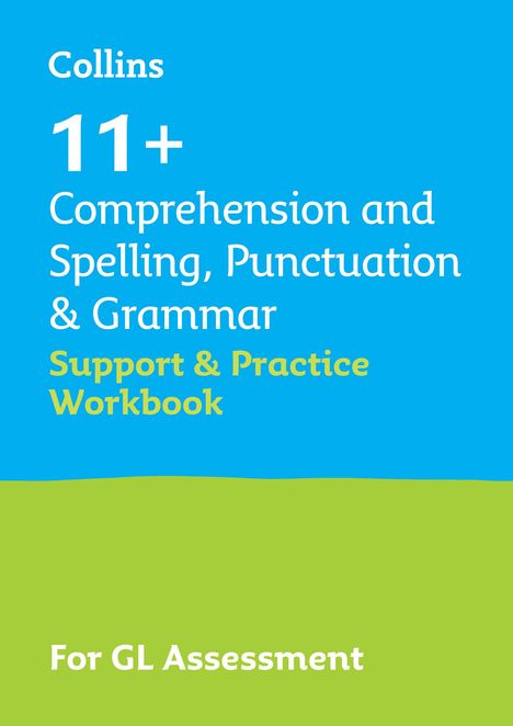 Collins 11: 11+ Comprehension and Spelling, Punctuation &amp; Grammar Support and Practice Workbook, Buch