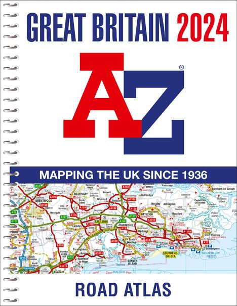 A-Z Maps: Great Britain A-Z Road Atlas 2024 (A4 Spiral): Mapping the UK Since 1936, Buch
