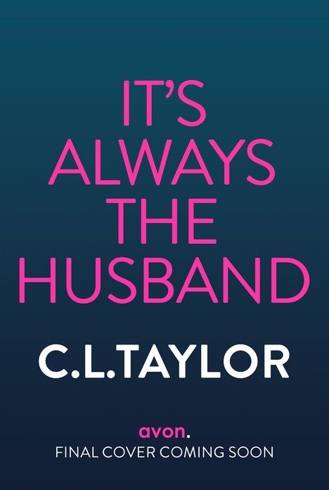 C. L. Taylor: It's Always the Husband, Buch