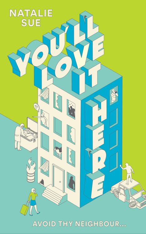 Text: "NATALIE SUE YOU'LL LOVE IT HERE AVOID THY NEIGHBOUR..." Illustration eines Gebäudes, chaotische Szenen umgeben es.