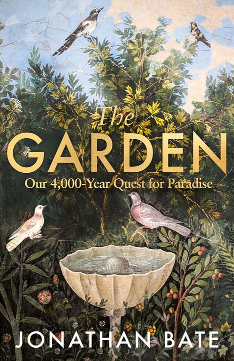 "The Garden: Our 4,000-Year Quest for Paradise". Illustration zeigt Vögel und Pflanzen um einen steinernen Springbrunnen.