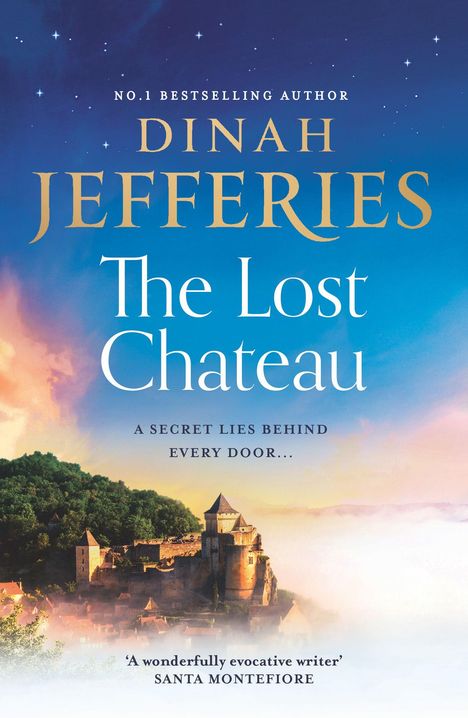 Titel: "The Lost Chateau" von Dinah Jefferies. Illustration: Ein Schloss auf einem bewaldeten Hügel im Sonnenuntergang.