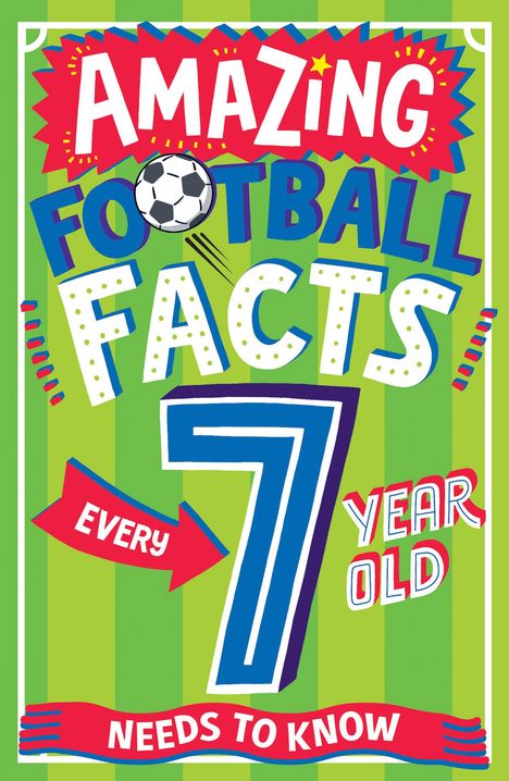 Clive Gifford: Amazing Football Facts Every 7 Year Old Needs to Know, Buch