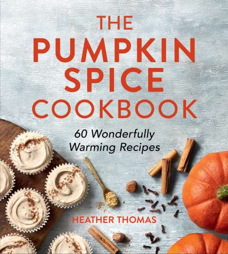 Heather Thomas: The Pumpkin Spice Cookbook, Buch