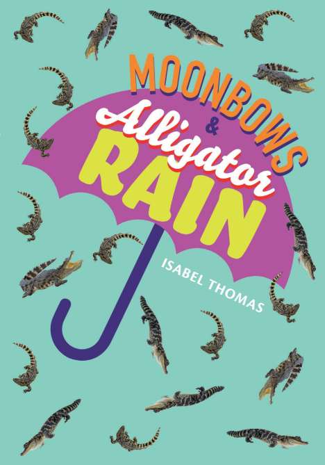 Isabel Thomas: Moonbows and Alligator Rain, Buch