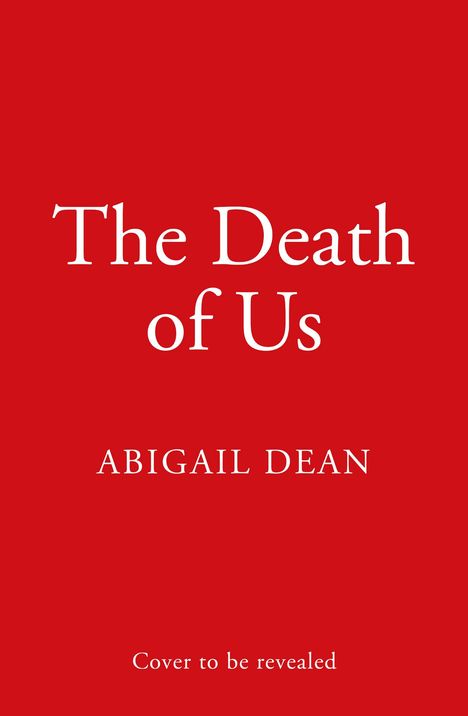 Abigail Dean: The Death of Us, Buch