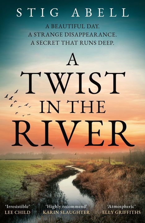 „STIG ABELL, A Twist in the River. A beautiful day. A strange disappearance. A secret that runs deep.“ Logo mit Flusslandschaft.