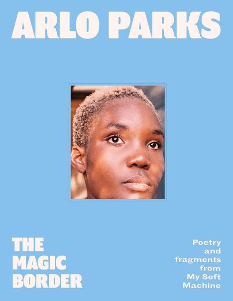 Arlo Parks: The Magic Border, Buch